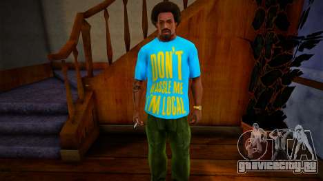 What About Bob Dont Hassle Me Im Local Shirt Mod для GTA San Andreas