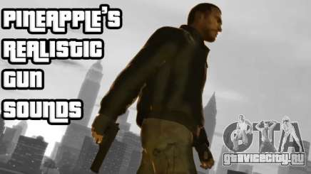 Pineapples Realistic Gun Sounds для GTA 4